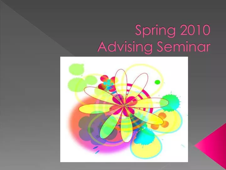 spring 2010 advising seminar