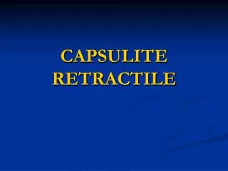 capsulite retractile