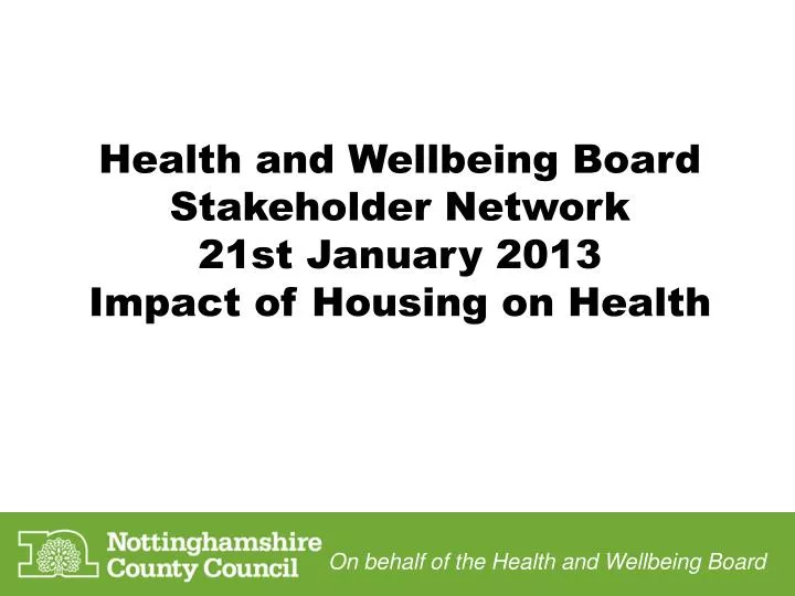 health and wellbeing board stakeholder network 21st january 2013 impact of housing on health