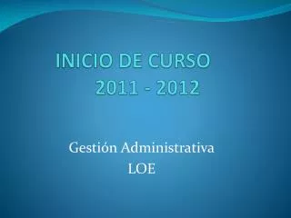 INICIO DE CURSO 	2011 - 2012