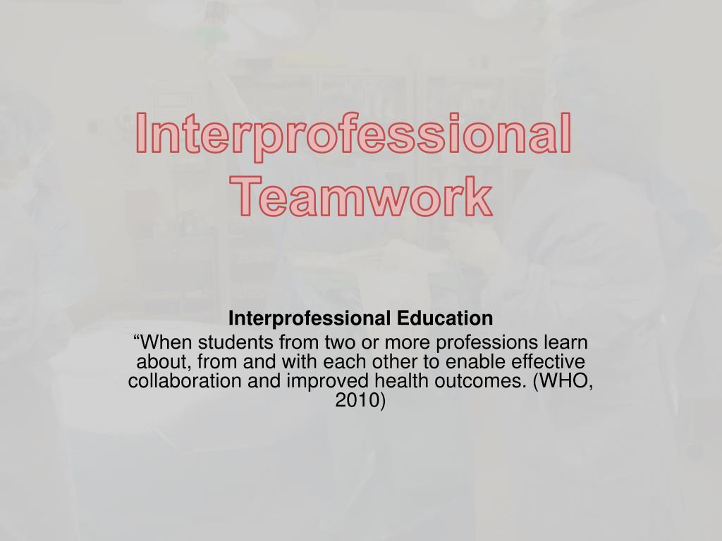 PPT - Interprofessional Education PowerPoint Presentation, free ...
