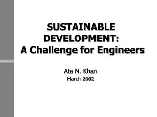 SUSTAINABLE DEVELOPMENT: A Challenge for Engineers