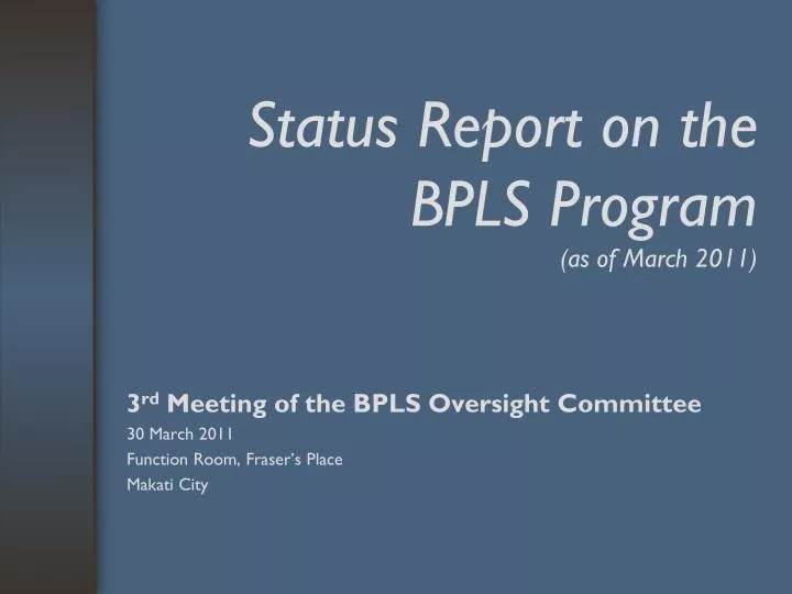 status report on the bpls program as of march 2011