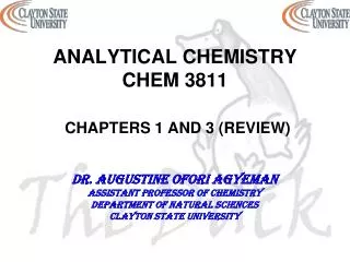 ANALYTICAL CHEMISTRY CHEM 3811 CHAPTERS 1 AND 3 (REVIEW)