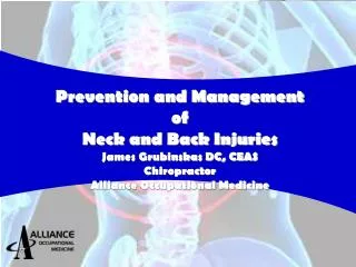 Prevention and Management of Neck and Back Injuries James Grubinskas DC, CEAS Chiropractor
