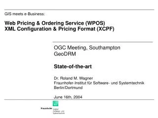 OGC Meeting, Southampton GeoDRM State-of-the-art Dr. Roland M. Wagner