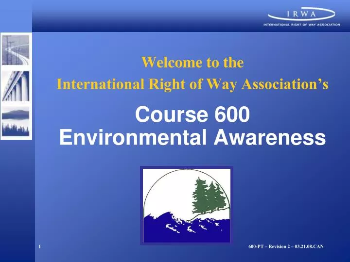 welcome to the international right of way association s course 600 environmental awareness