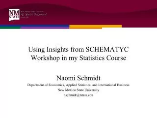 Using Insights from SCHEMATYC Workshop in my Statistics Course Naomi Schmidt