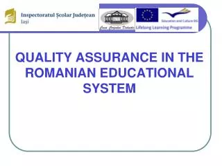 QUALITY ASSURANCE IN THE ROMANIAN EDUCATIONAL SYSTEM