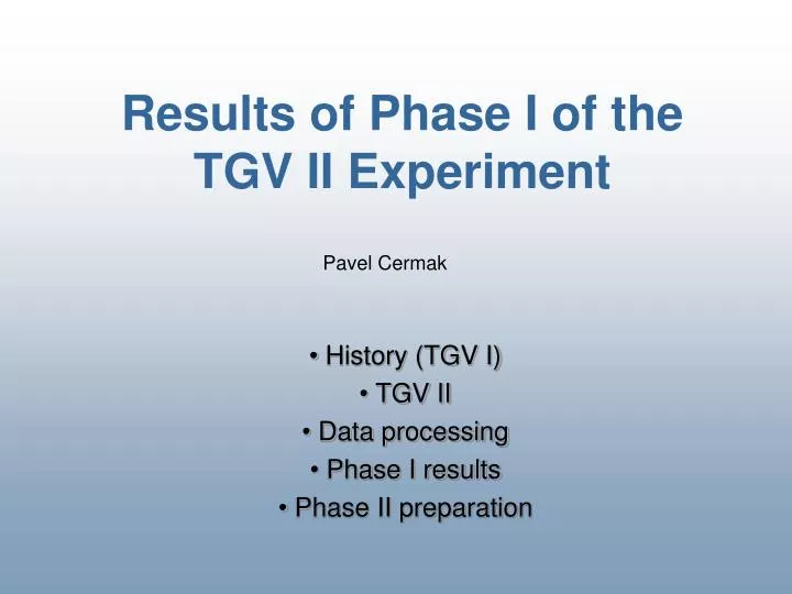 results of phase i of the tgv ii experiment