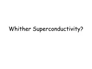 Whither Superconductivity?
