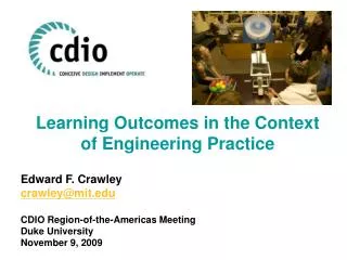 Learning Outcomes in the Context of Engineering Practice Edward F. Crawley crawley@mit