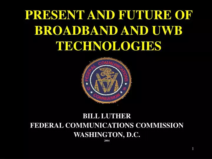 present and future of broadband and uwb technologies