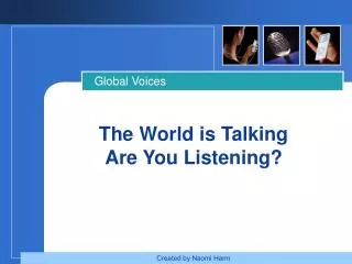 The World is Talking Are You Listening?
