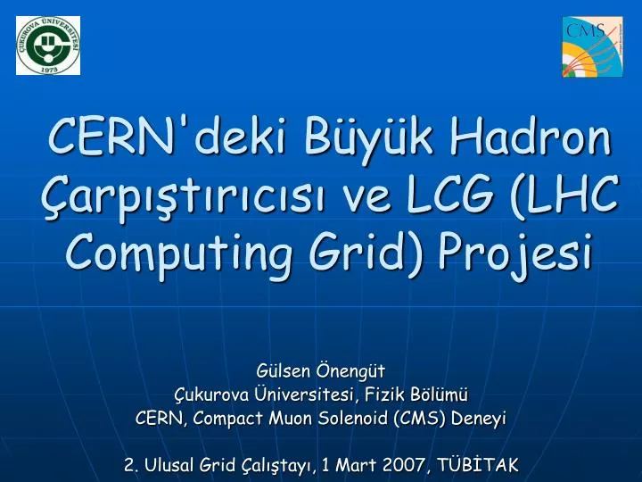 cern deki b y k hadron arp t r c s ve lcg lhc computing grid projesi
