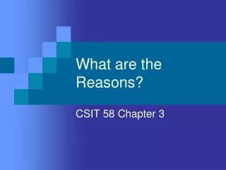 What are the Reasons?
