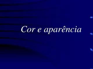 cor e apar ncia