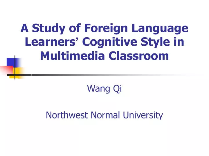 a study of foreign language learners cognitive style in multimedia classroom