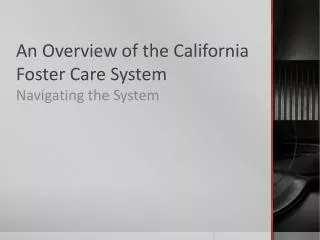 An Overview of the California Foster Care System