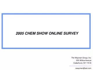 2005 CHEM SHOW ONLINE SURVEY