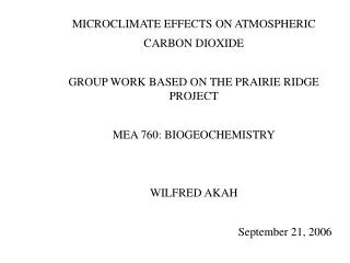 MICROCLIMATE EFFECTS ON ATMOSPHERIC CARBON DIOXIDE GROUP WORK BASED ON THE PRAIRIE RIDGE PROJECT