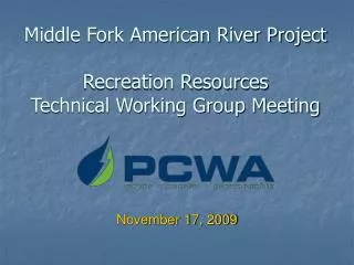 Middle Fork American River Project Recreation Resources Technical Working Group Meeting