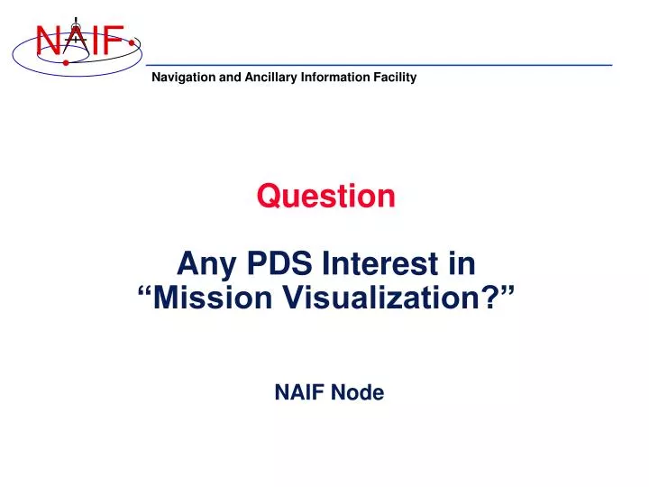 question any pds interest in mission visualization