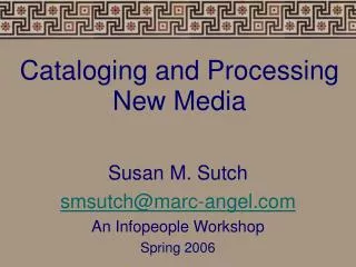 Cataloging and Processing New Media