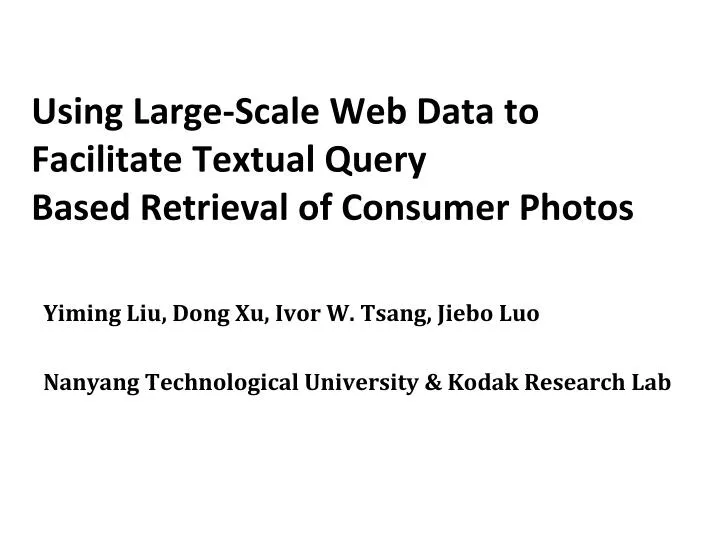 using large scale web data to facilitate textual query based retrieval of consumer photos