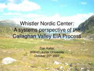 Whistler Nordic Center: A systems perspective of the Callaghan Valley EIA Process