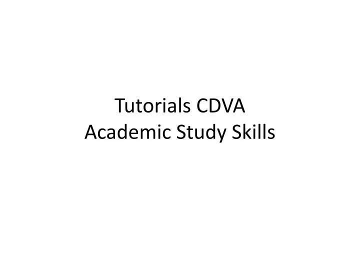 tutorials cdva academic study skills
