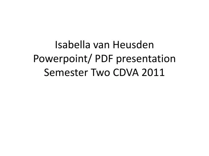 isabella van heusden p owerpoint pdf presentation s emester two cdva 2011