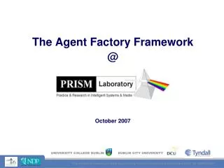 The Agent Factory Framework @ October 2007