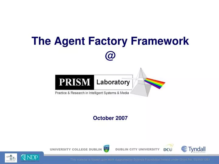 the agent factory framework @ october 2007