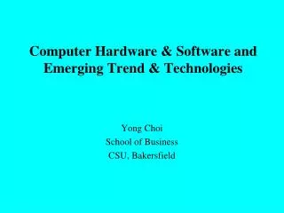 Computer Hardware &amp; Software and Emerging Trend &amp; Technologies