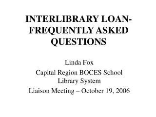 INTERLIBRARY LOAN- FREQUENTLY ASKED QUESTIONS