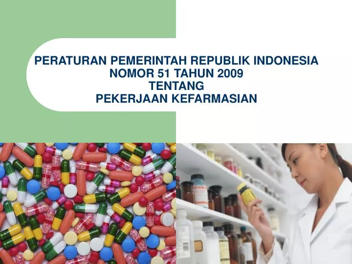 peraturan pemerintah republik indonesia nomor 51 tahun 2009 tentang pekerjaan kefarmasian