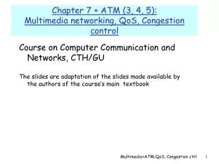 Chapter 7 + ATM (3, 4, 5): Multimedia networking, QoS, Congestion control