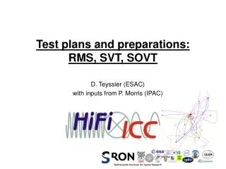 Test plans and preparations: RMS, SVT, SOVT