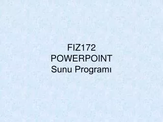 fiz172 powerpoint sunu program