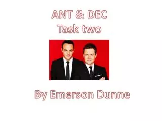 ANT &amp; DEC Task two