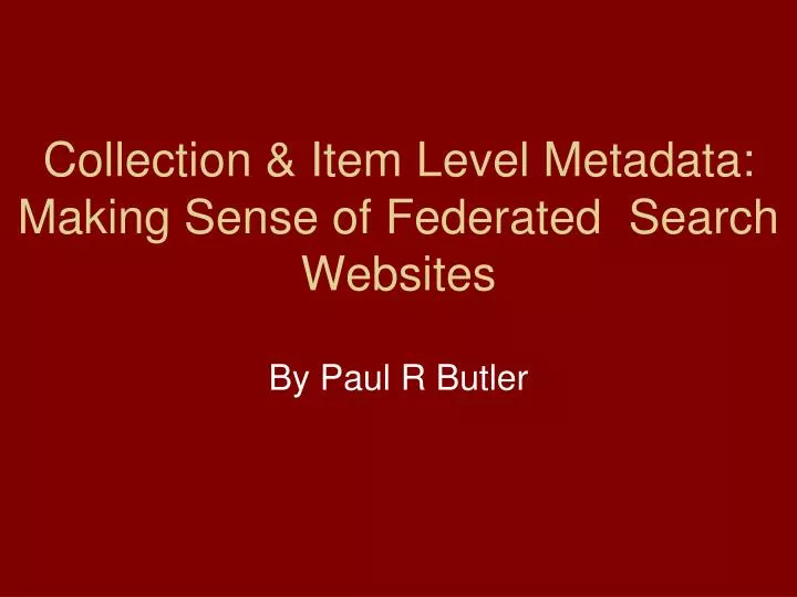 collection item level metadata making sense of federated search websites