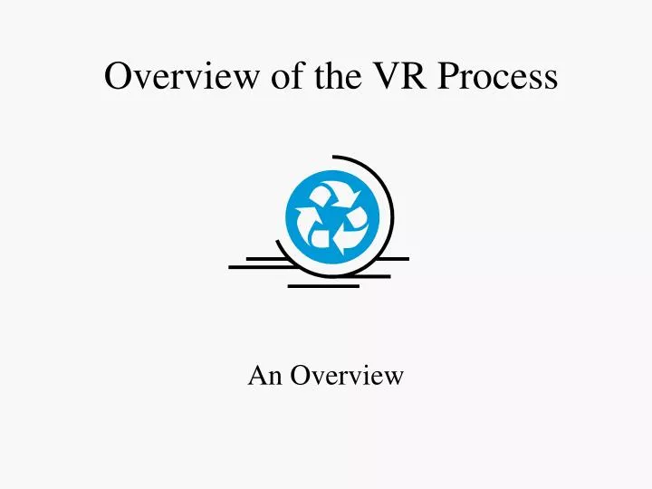 overview of the vr process