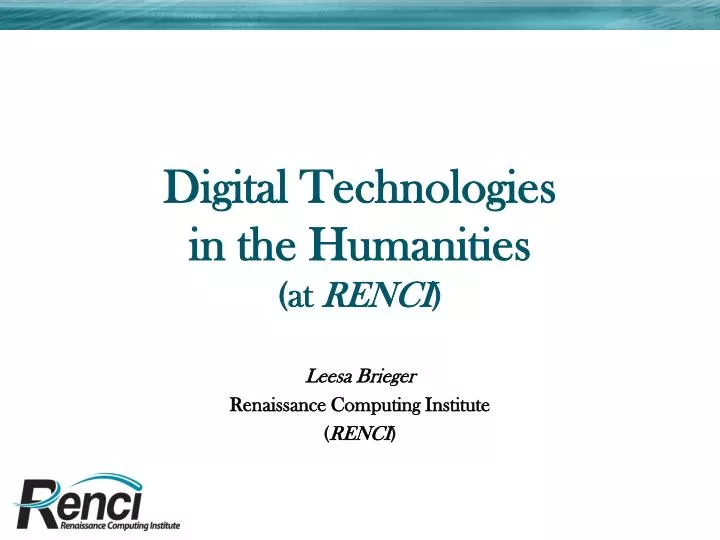 digital technologies in the humanities at renci