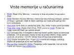 Vrste memorije u ra čunarima - slide 1