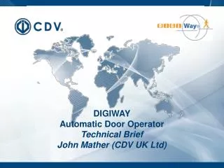 DIGIWAY Automatic Door Operator Technical Brief John Mather (CDV UK Ltd)