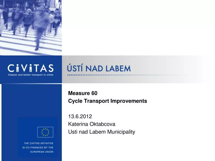 measure 60 cycle transport improvements 13 6 2012 katerina oktabcova usti nad labem municipality