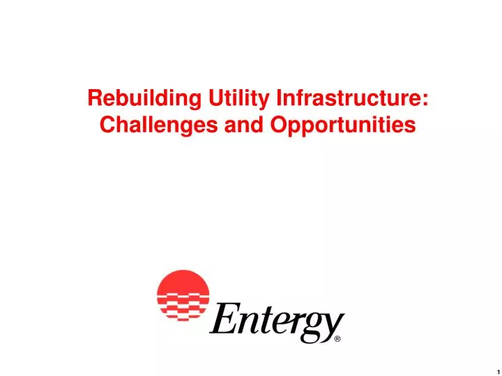 rebuilding utility infrastructure challenges and opportunities