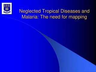 Neglected Tropical Diseases and Malaria: The need for mapping