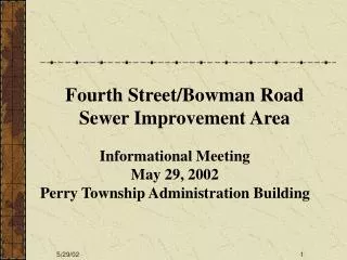 Informational Meeting May 29, 2002 Perry Township Administration Building